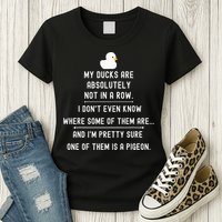 Funny Meme My Ducks Are Absolutely Not In A Row Pigeon Womens T-Shirt