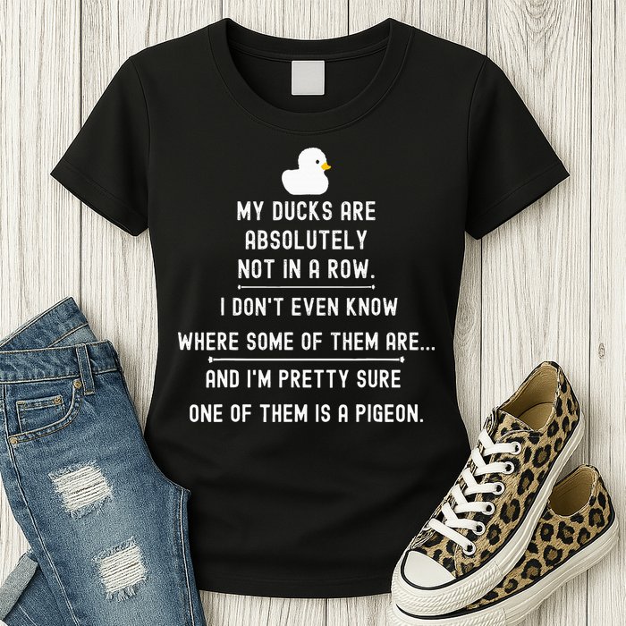 Funny Meme My Ducks Are Absolutely Not In A Row Pigeon Womens T-Shirt