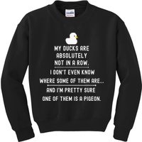 Funny Meme My Ducks Are Absolutely Not In A Row Pigeon Kids Sweatshirt