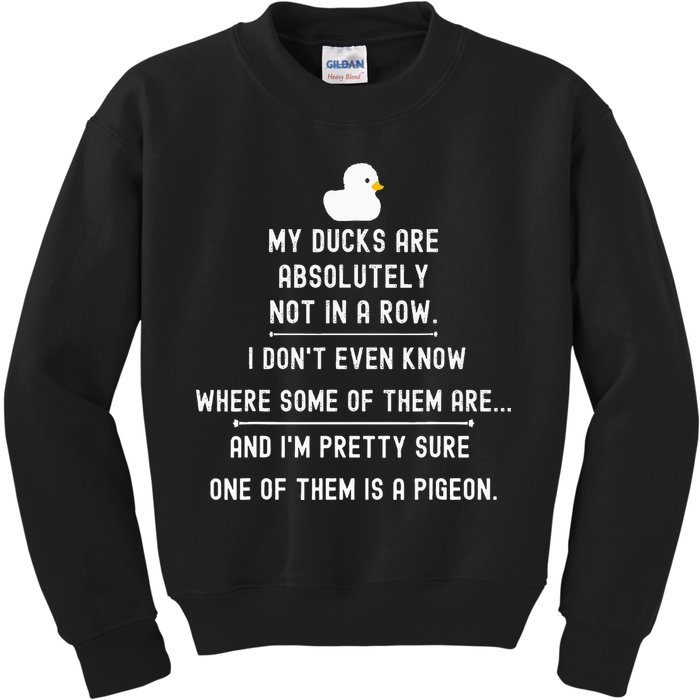 Funny Meme My Ducks Are Absolutely Not In A Row Pigeon Kids Sweatshirt