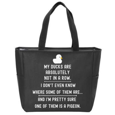 Funny Meme My Ducks Are Absolutely Not In A Row Pigeon Zip Tote Bag
