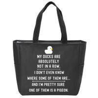 Funny Meme My Ducks Are Absolutely Not In A Row Pigeon Zip Tote Bag