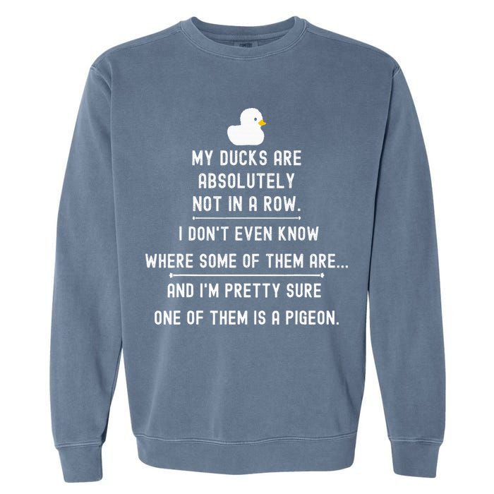 Funny Meme My Ducks Are Absolutely Not In A Row Pigeon Garment-Dyed Sweatshirt