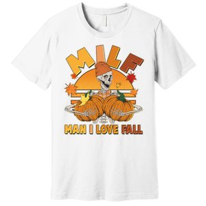 Funny MILF Man I Love Fall Premium T-Shirt