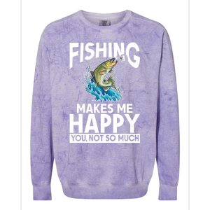 Fishing Makes Me Happy You Not Angling Hunting Fishing Funny Gift Colorblast Crewneck Sweatshirt