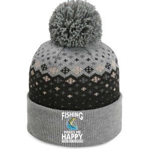 Fishing Makes Me Happy You Not Angling Hunting Fishing Funny Gift The Baniff Cuffed Pom Beanie