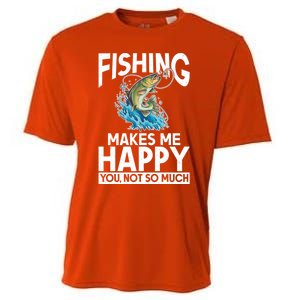 Fishing Makes Me Happy You Not Angling Hunting Fishing Funny Gift Cooling Performance Crew T-Shirt