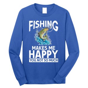 Fishing Makes Me Happy You Not Angling Hunting Fishing Funny Gift Long Sleeve Shirt