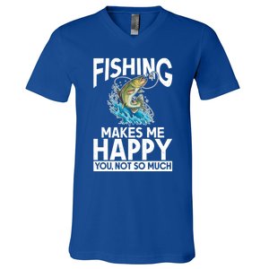 Fishing Makes Me Happy You Not Angling Hunting Fishing Funny Gift V-Neck T-Shirt