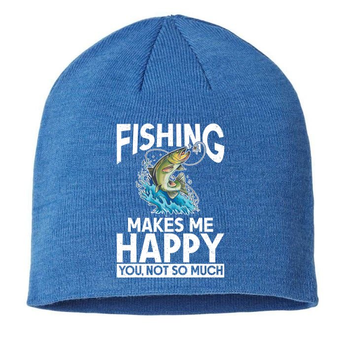 Fishing Makes Me Happy You Not Angling Hunting Fishing Funny Gift Sustainable Beanie