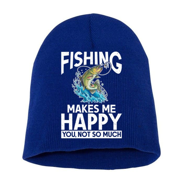 Fishing Makes Me Happy You Not Angling Hunting Fishing Funny Gift Short Acrylic Beanie