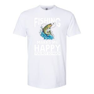 Fishing Makes Me Happy You Not Angling Hunting Fishing Funny Gift Softstyle CVC T-Shirt