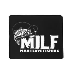 Funny MILF Man I Love Fishing Mousepad