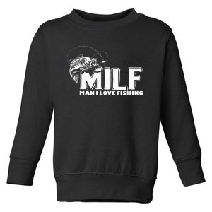 Funny MILF Man I Love Fishing Toddler Sweatshirt