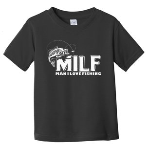 Funny MILF Man I Love Fishing Toddler T-Shirt