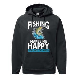 Fishing Makes Me Happy You Not Angling Hunting Performance Fleece Hoodie