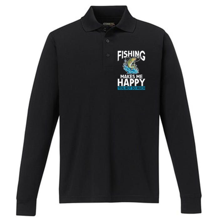 Fishing Makes Me Happy You Not Angling Hunting Performance Long Sleeve Polo