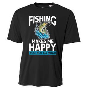 Fishing Makes Me Happy You Not Angling Hunting Cooling Performance Crew T-Shirt