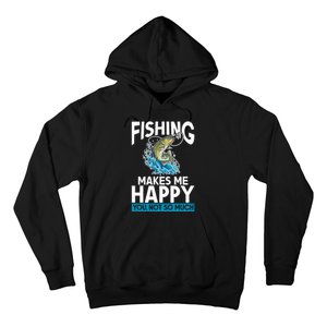 Fishing Makes Me Happy You Not Angling Hunting Hoodie