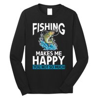 Fishing Makes Me Happy You Not Angling Hunting Long Sleeve Shirt