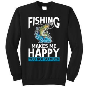 Fishing Makes Me Happy You Not Angling Hunting Sweatshirt