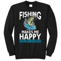 Fishing Makes Me Happy You Not Angling Hunting Tall Sweatshirt