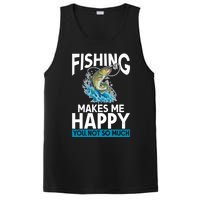 Fishing Makes Me Happy You Not Angling Hunting PosiCharge Competitor Tank