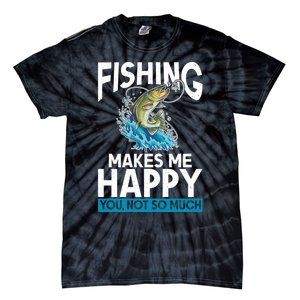 Fishing Makes Me Happy You Not Angling Hunting Tie-Dye T-Shirt