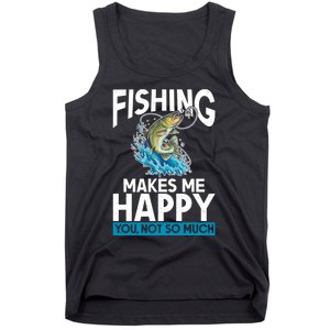 Fishing Makes Me Happy You Not Angling Hunting Tank Top