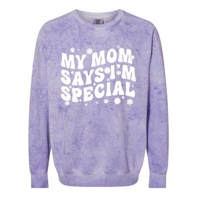 Funny My Mom Says Im Special For Sons And Daughters Colorblast Crewneck Sweatshirt