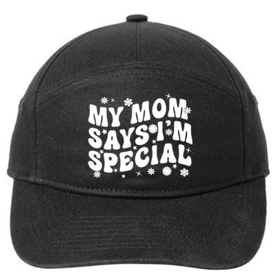 Funny My Mom Says Im Special For Sons And Daughters 7-Panel Snapback Hat