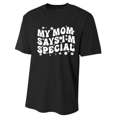 Funny My Mom Says Im Special For Sons And Daughters Performance Sprint T-Shirt