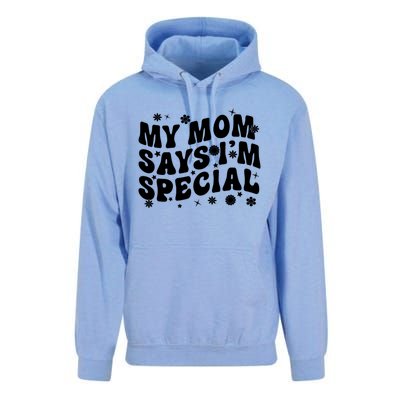 Funny My Mom Says Im Special For Sons And Daughters Unisex Surf Hoodie