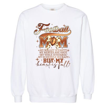 Football Mom My Wallet Is Empty Garment-Dyed Sweatshirt