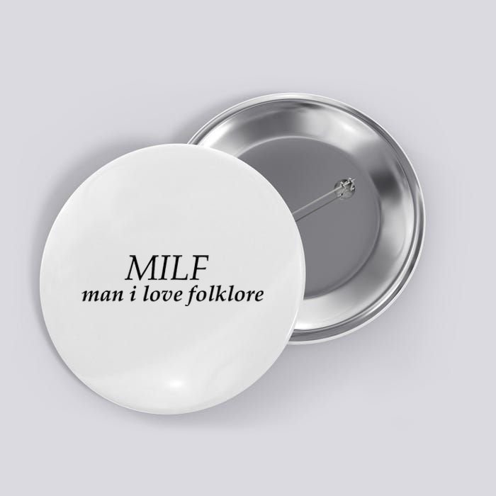 Funny Milf Man I Love Folklore Button