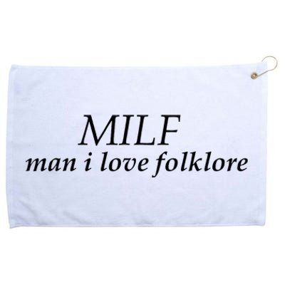 Funny Milf Man I Love Folklore Grommeted Golf Towel