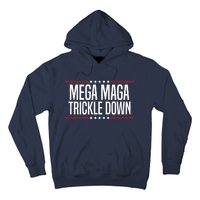 Funny MEGA MAGA Trickle Down Hoodie