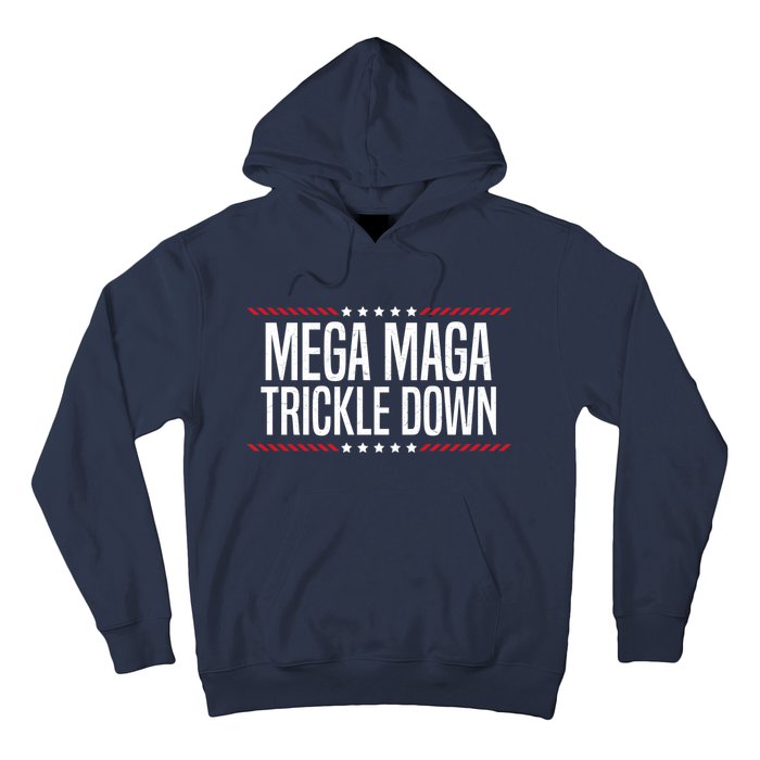 Funny MEGA MAGA Trickle Down Hoodie