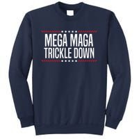 Funny MEGA MAGA Trickle Down Sweatshirt