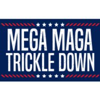 Funny MEGA MAGA Trickle Down Bumper Sticker