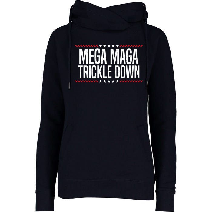 Funny MEGA MAGA Trickle Down Womens Funnel Neck Pullover Hood