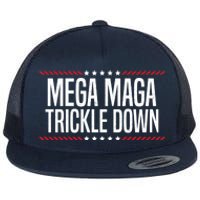 Funny MEGA MAGA Trickle Down Flat Bill Trucker Hat