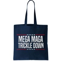 Funny MEGA MAGA Trickle Down Tote Bag