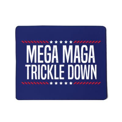 Funny MEGA MAGA Trickle Down Mousepad