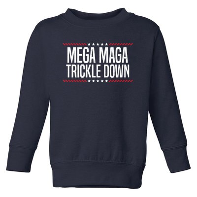 Funny MEGA MAGA Trickle Down Toddler Sweatshirt