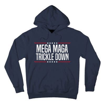 Funny MEGA MAGA Trickle Down Tall Hoodie