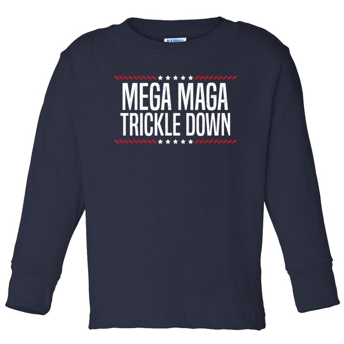 Funny MEGA MAGA Trickle Down Toddler Long Sleeve Shirt