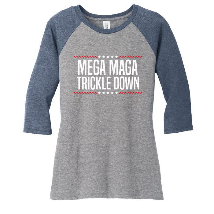 Funny MEGA MAGA Trickle Down Women's Tri-Blend 3/4-Sleeve Raglan Shirt