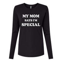 Funny My Mom Says I'm Special for Sons and Daughters Womens Cotton Relaxed Long Sleeve T-Shirt