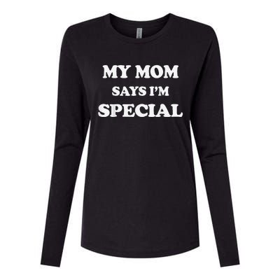 Funny My Mom Says I'm Special for Sons and Daughters Womens Cotton Relaxed Long Sleeve T-Shirt